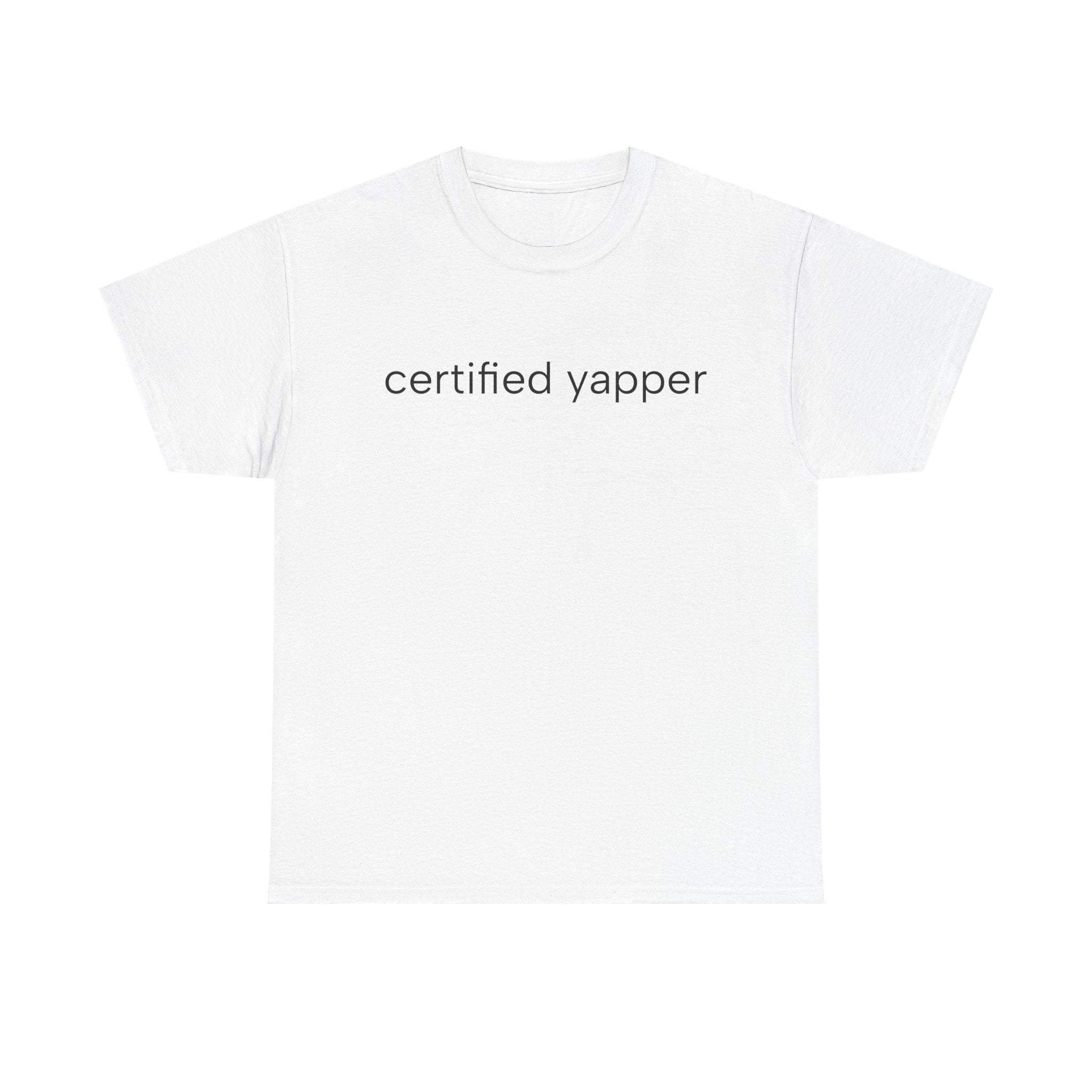 "certified yapper" t-shirt