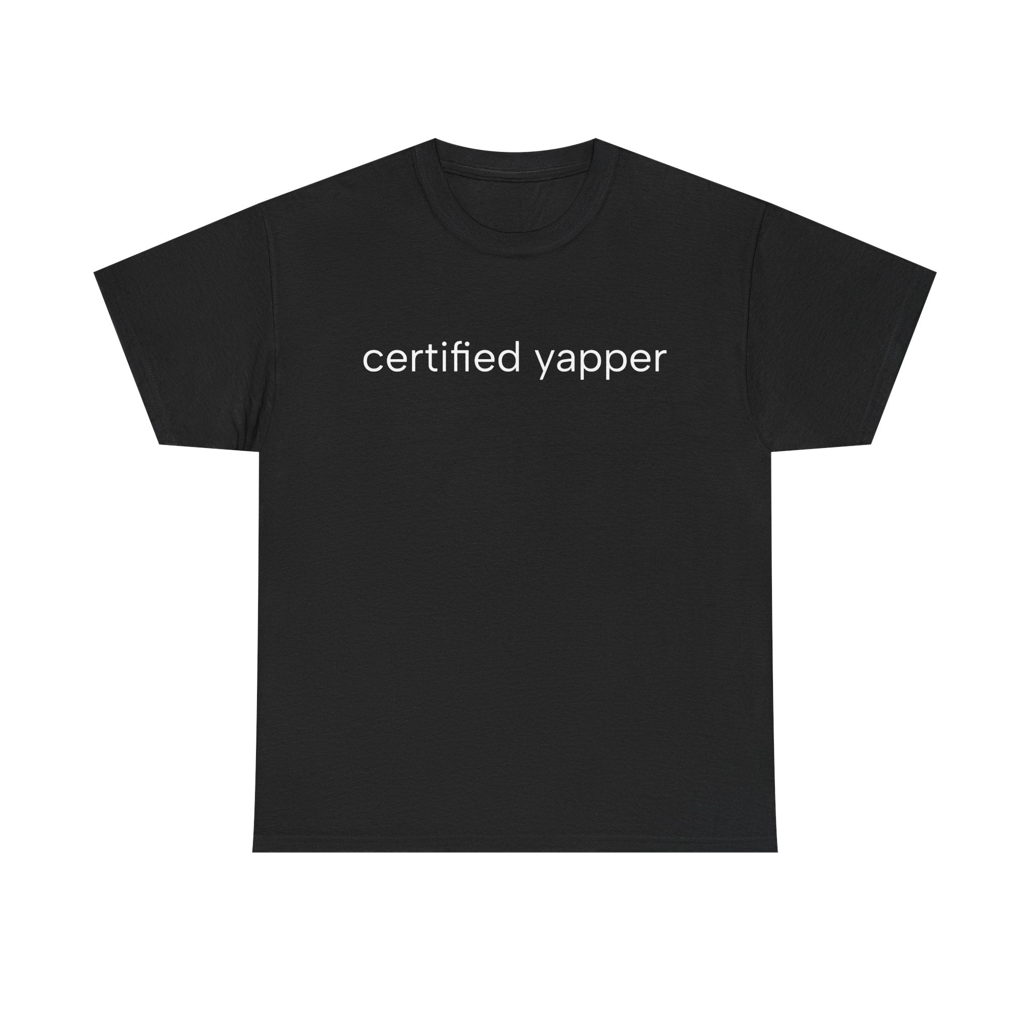 "certified yapper" t-shirt