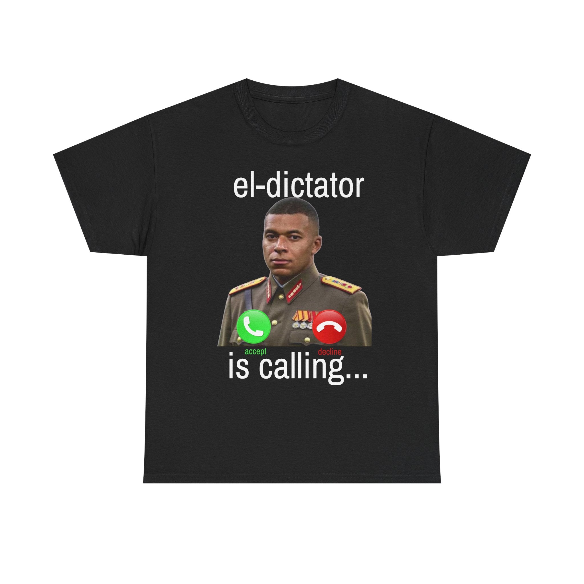 “el-dictator is calling…” t-shirt