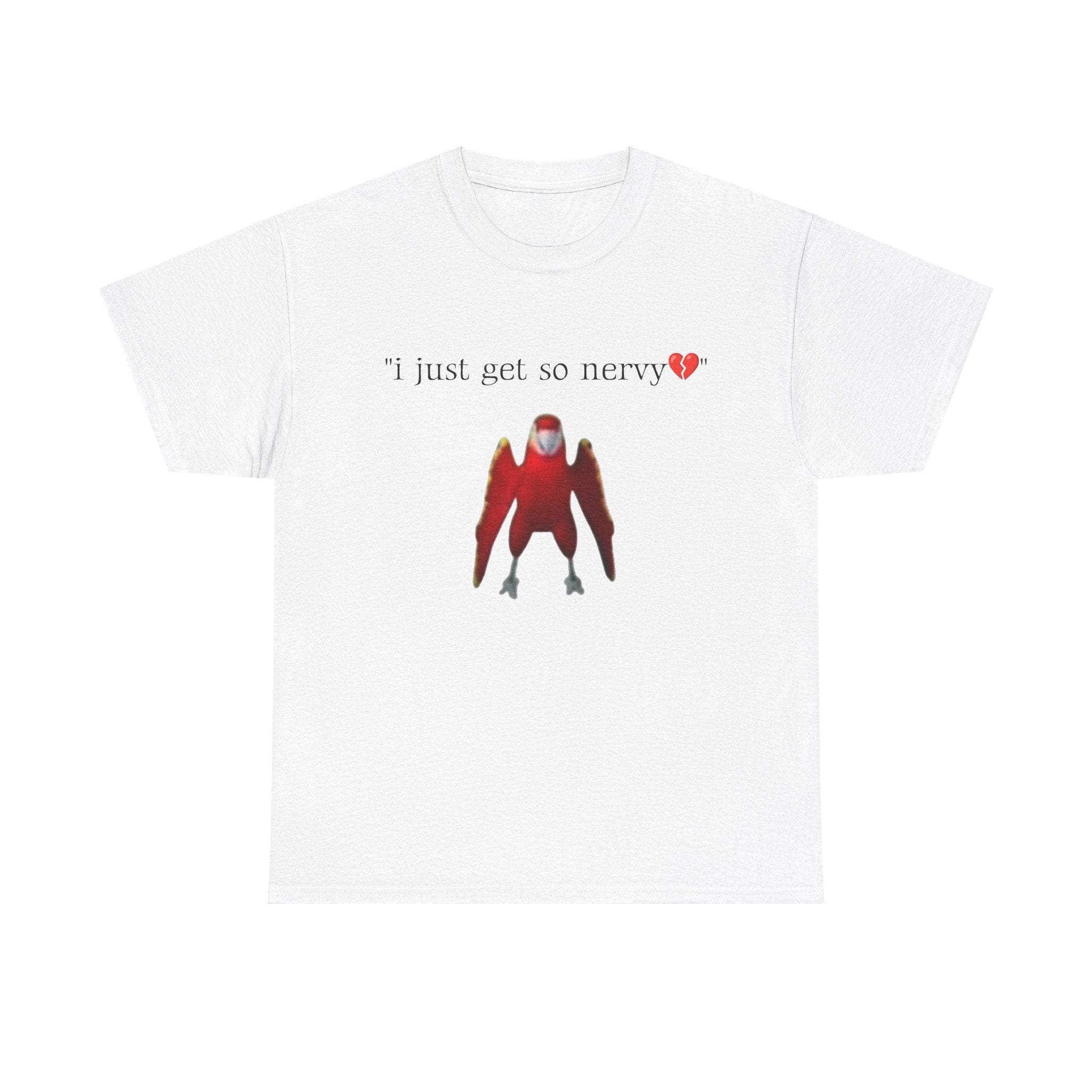 "i just get so nervy" parrot meme t-shirt